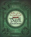 Celtic Lore & Spellcraft of the Dark Goddess: Invoking the Morrigan Paperback - October 8, 2011