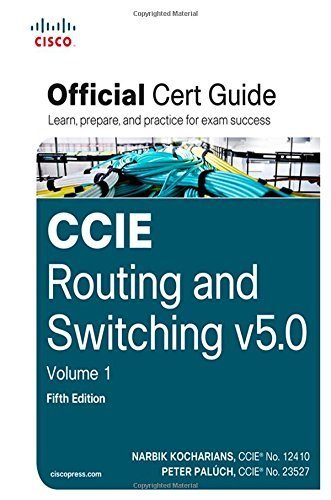 CCIE Routing and Switching v5.0 Official Cert Guide, Volume 1 (5th Edition) Hardcover September 6, 2014
