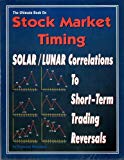 The Ultimate Book on Stock Market Timing Volume 4: Solar/Lunar Correlations to Short-Term Trading Cycles Paperback – January 15, 2003