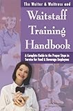 The Waiter & Waitress and Wait Staff Training Handbook: A Complete Guide to the Proper Steps in Service for Food & Beverage Employees Paperback - January 12, 2005