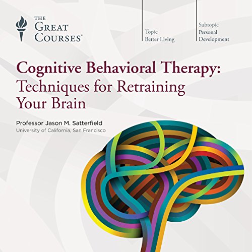 Book Cover Cognitive Behavioral Therapy: Techniques for Retraining Your Brain
