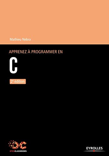 Apprenez Ã  programmer en C - 2e Ã©dition (OpenClassrooms) (French Edition)
