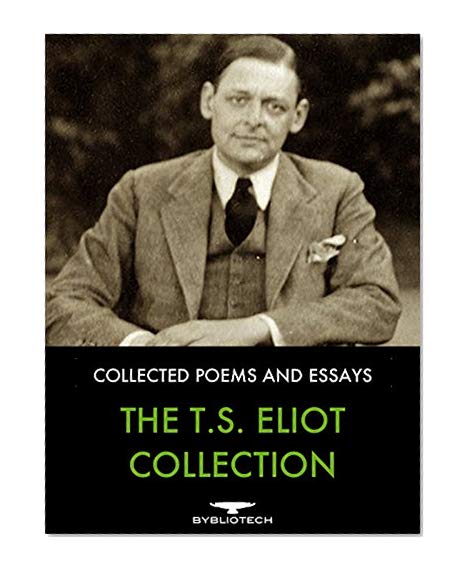 The T.S. Eliot Collection: Collected Poems and Essays
