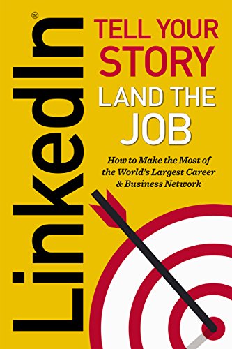 LinkedIn: Tell Your Story, Land The Job