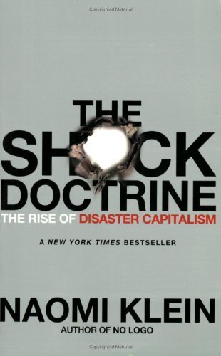 The Shock Doctrine: The Rise of Disaster Capitalism by Klein, Naomi 1st edition (2008) Paperback