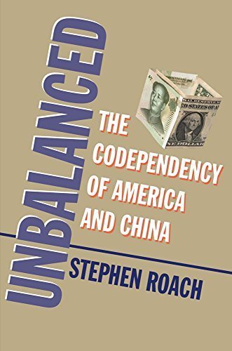 Unbalanced: The Codependency of America and China by Roach, Stephen Reprint edition (2015) Paperback