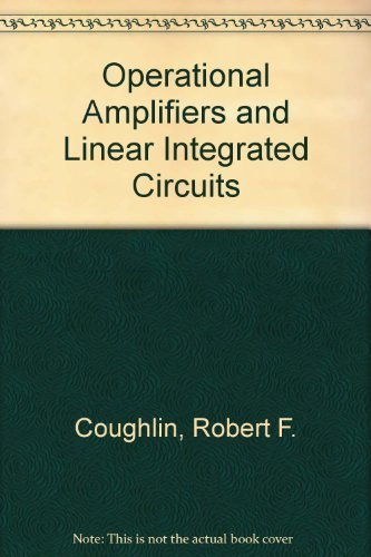 Operational Amplifiers and Linear Integrated Circuits, Second Edition by Robert F. Coughlin, Frederick F. Driscoll 2nd edition (1982) Hardcover