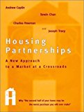 Housing Partnerships: A New Approach to a Market at a Crossroads by Caplin, Andrew, Chan, Sewin, Freeman, Charles, Tracy, Joseph (1997) Hardcover