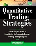 Quantitative Trading Strategies: Harnessing the Power of Quantitative Techniques to Create a Winning Trading Program (McGraw-Hill TraderÃ¢(TM)s Edge Series) by Kestner, Lars 1st edition (2003) Hardcover
