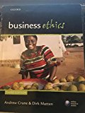 Business Ethics: Managing Corporate Citizenship and Sustainability in the Age of Globalization by Crane, Andrew, Matten, Dirk 3rd edition (2010) Paperback