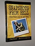 Snapshots from Hell: The Making of an MBA by Robinson, Peter 1st Printing edition (1994) Hardcover