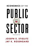 Economics of the Public Sector (Fourth Edition) by Stiglitz, Joseph E., Rosengard, Jay K. 4th edition (2015) Paperback