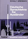 Deutsche Sprachlehre fur Auslander, Grundstufe in einem band by Dora Schulz Heinz Griesbach(1984-08)