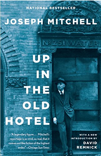 Up in the Old Hotel: Reportage from "the New Yorker"