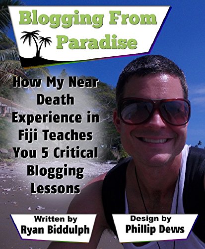 How My Near Death Experience in Fiji Teaches You 5 Critical Blogging Lessons: Blogging from Paradise