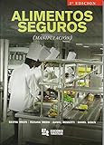 ALIMENTOS SEGUROS: ManipulaciÃ³n de alimentos de manera correcta para conservar su higiene, evitar enfermedades y mantener su color, olor, gusto y textura. (Spanish Edition)
