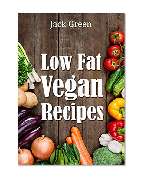 Vegan: Low Fat Vegan Recipe Cookbook-Gluten Free & Dairy Vegan Recipes(Forks Over Knives,raw till 4,80/10/10,slow cooker,crock pot,cast iron) (crock pot, ... 4,80/10/10,slow cooker,crock pot,cast iron)