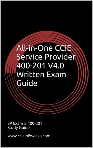 All-in-One CCIE Service Provider 400-201 V4.0 Written Exam Guide (English Edition)
