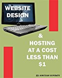 GETTING DOMAIN, HOSTING & DESIGNING WEBSITE @ LOW COST LESS THAN ($1)