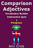 Comparison of Adjectives 1: Vocabulary Builder Interactive Quiz: Pongman (Secondary Schools Entrance Examination Revision Guides Book 25)