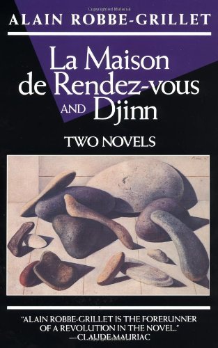 La Maison de Rendez-Vous and Djinn: Two Novels (Robbe-Grillet, Alain) by Robbe-Grillet, Alain (1994) Paperback
