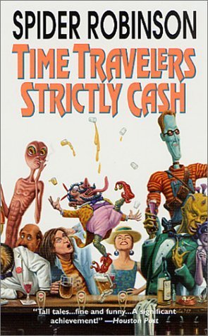 Time Travelers Strictly Cash by Robinson, Spider (2001) Mass Market Paperback