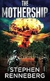 The Mothership by Renneberg, Stephen (2013) Paperback
