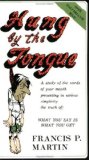 Hung by the Tongue: What You Say Is What You Get by Francis P. Martin (1976) Mass Market Paperback