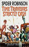 Time Travelers Strictly Cash by Robinson, Spider (2001) Mass Market Paperback