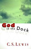 God in the Dock: Essays on Theology and Ethics by Lewis, C. S. (1972) Paperback