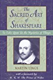 Sacred Art of Shakespeare: To Take Upon Us the Mystery of Things by Lings, Martin (1998) Paperback