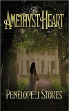 The Amethyst Heart by Stokes, Penelope J. (2000) Hardcover