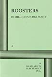 Roosters. by Milcha Sanchez-Scott, Sanchez-Scott, Milcha (1998) Paperback
