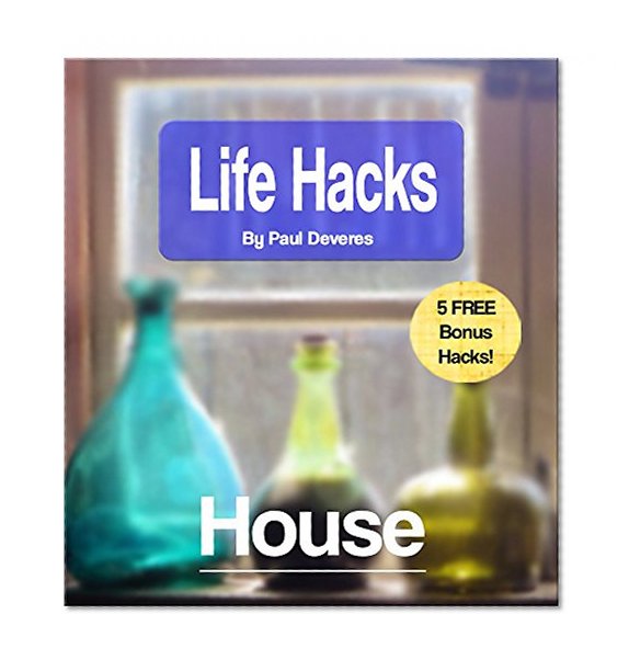 LifeHacks: House: Clever tricks to save time and money in your house and home!
