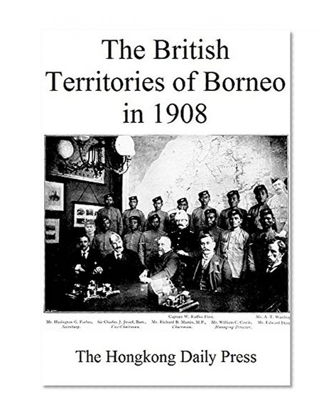 The British Territories of Borneo in 1908