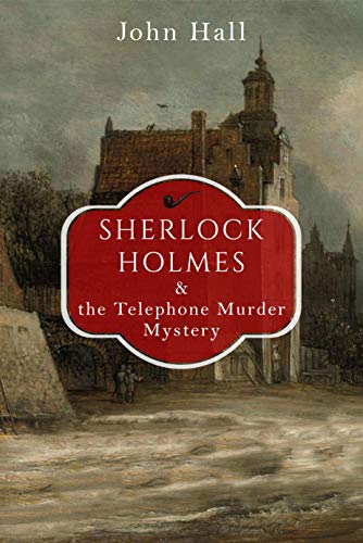 Book Cover Sherlock Holmes and the Telephone Murder Mystery (A Sherlock Mystery Book 3)