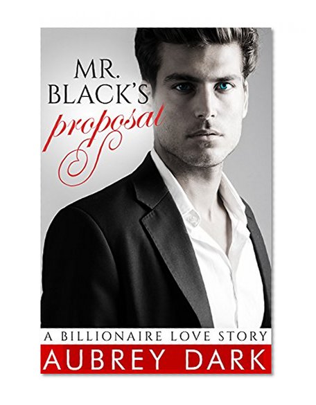 Mr. Black's Proposal (A Billionaire Love Story)