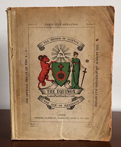 The Equinox: The Official Organ of the A A: The Review of Scientific Illuminism Volume 1