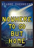Nowhere To Go But Home