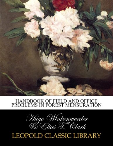 Handbook of field and office problems in forest mensuration