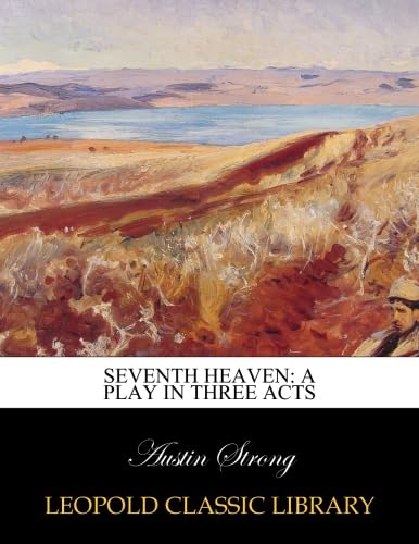 Seventh heaven: a play in three acts