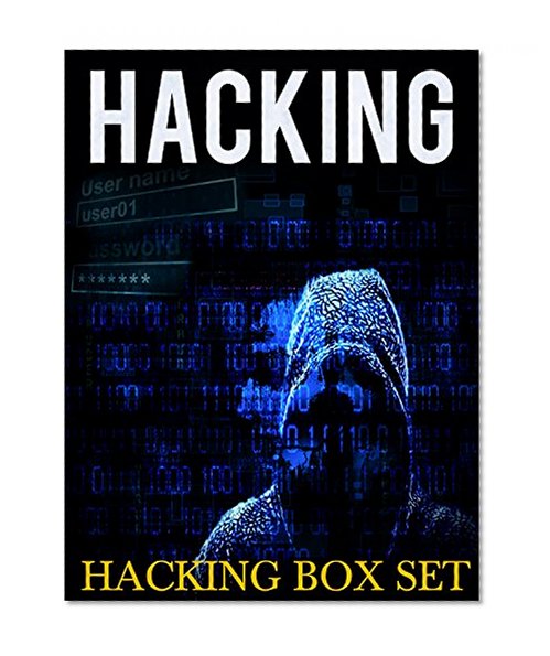 Hacking: Perfect Hacking for Beginners and Hacking Essentials [Hacking Box Set] (hacking, how to hack, hacking exposed, hacking system, hacking 101)