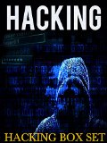 Hacking: Perfect Hacking for Beginners and Hacking Essentials [Hacking Box Set] (hacking, how to hack, hacking exposed, hacking system, hacking 101)