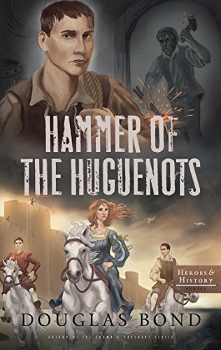 Book Cover Hammer of the Huguenots (Heroes & History)
