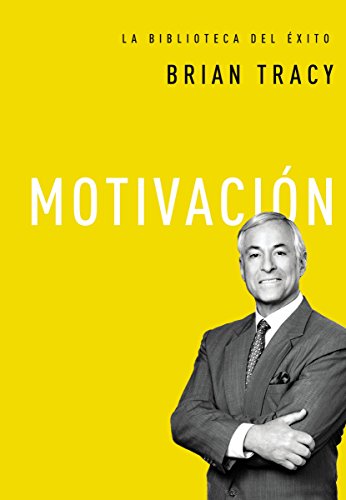 Motivación (La biblioteca del éxito nº 4) (Spanish Edition)