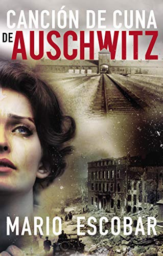 CanciÃ³n de cuna en Aushwitz (Spanish Edition)