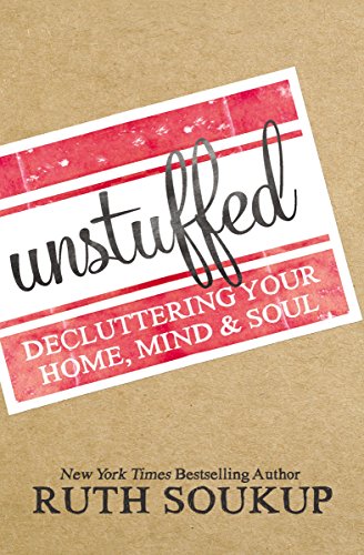 Book Cover Unstuffed: Decluttering Your Home, Mind and   Soul