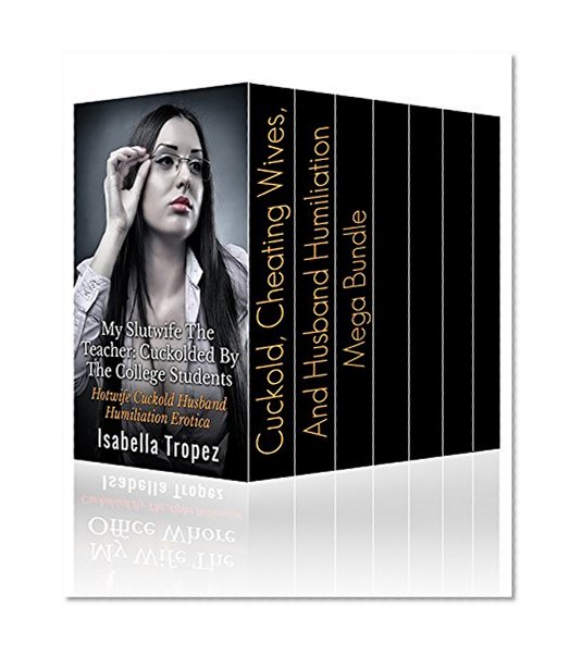 Cuckolds, Cheating Wives, And Husband Humiliation MEGA Bundle: 17 HOT Hotwife Titles!
