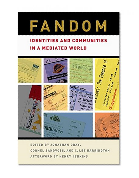 Fandom: Identities and Communities in a Mediated World