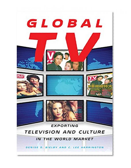 Global TV: Exporting Television and Culture in the World Market